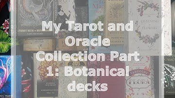My Tarot and Oracle Collection Part 1: Botanical decks