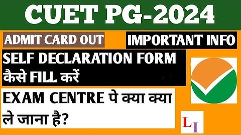NTA CUET PG EXAM-2024 SELF DECLARATION FORM KAISE FILL KARE? CUET PG-2024 CANDIDATES INSTRUCTIONS.