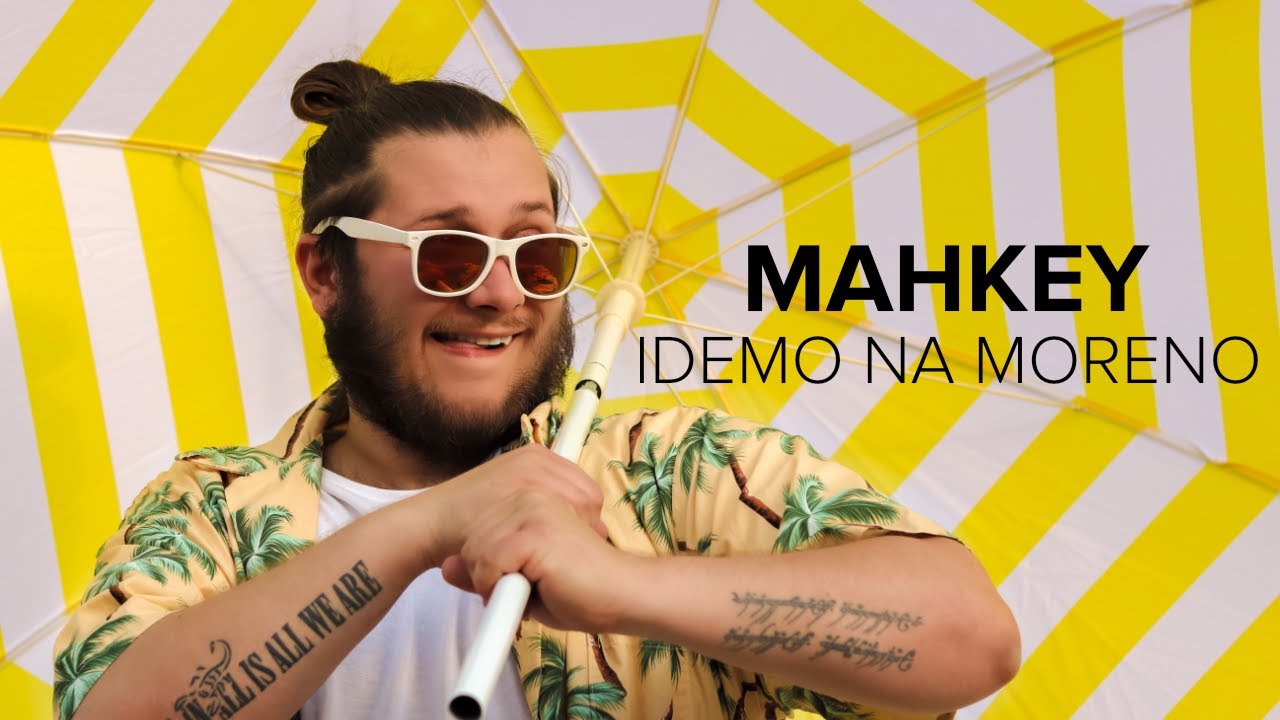 Mahkey - Idemo na Moreno