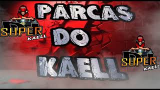 PARCAS DO KAELL 2023