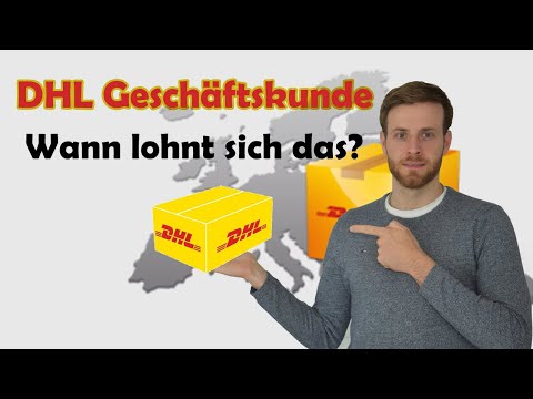 DHL Geschäftskunde - Ab wann lohnt sich ein Geschäftskundenvertrag?