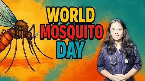World Mosquito Day #DrAnubhaGupta #WorldMosquitoDay