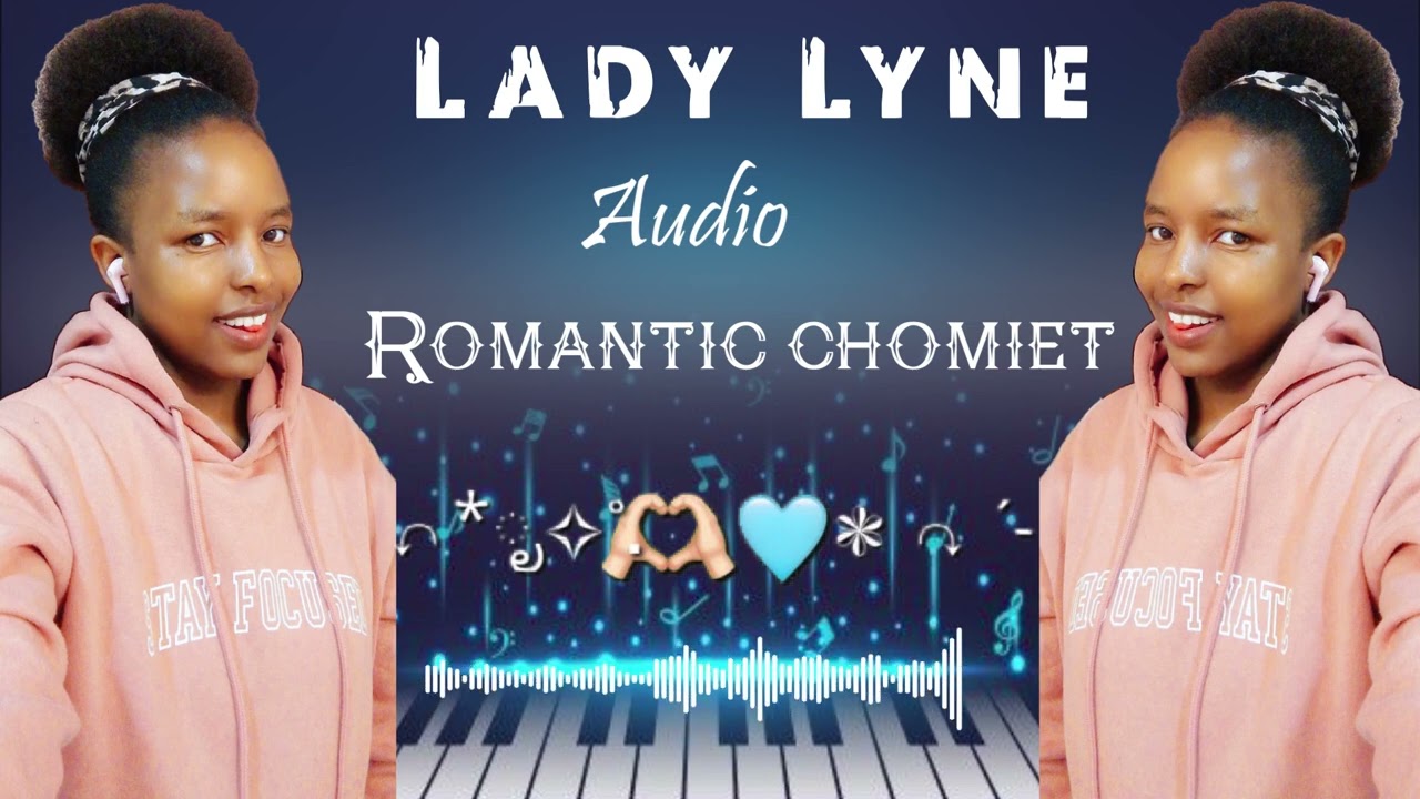 Lady Lyne _ Romantic Chomiet _ Latest Audio