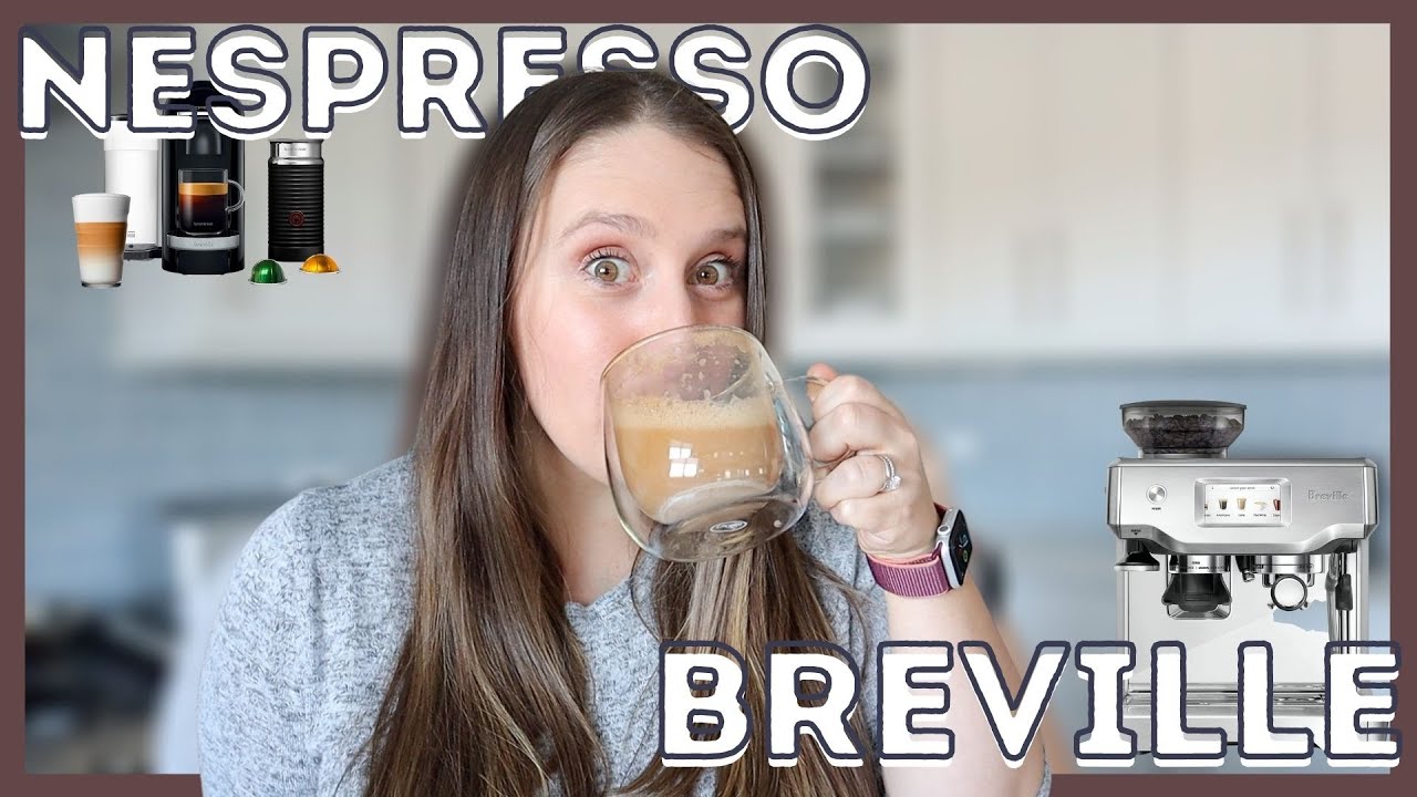 BREVILLE VS NESPRESSO Pros and Cons of each coffee machine to help