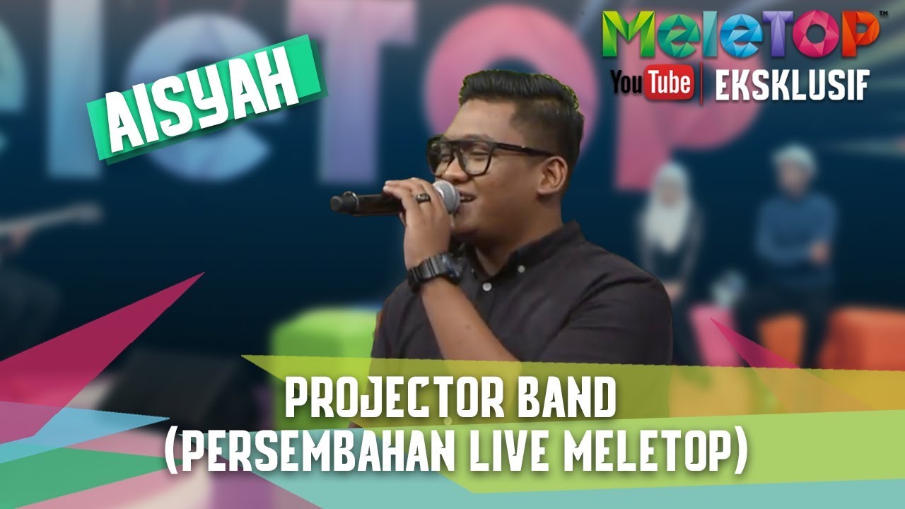 Projector Band Aisyah Persembahan Live Meletop Youtube