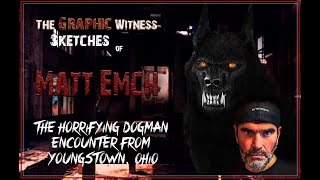 Matt Emch Shares His Horrific Dogman Encounter. NOW YOU Can See What He Saw that Night .