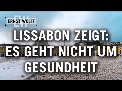 Ernst Wolff: Lissabon zeigt - Es geht nicht um Gesundheit [Der aktuelle Kommentar 21.06.21]
