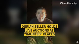 Covid-19 in Singapore: Durian seller holds live auctions at 'haunted' places