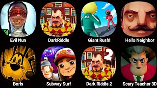 Evil Nun,Dark Riddle,Giant Rush,Hello Neighbor,Boris,Subway Surfers,Scary Teacher 3D,Dark Game screenshot 4