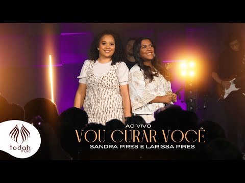 Sandra Pires e Larissa Pires | Vou Curar Você [Clipe Oficial]