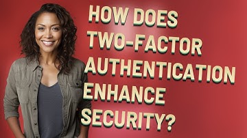 How does two-factor authentication enhance security?