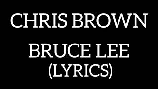 Chris brown - Bruce Lee (lyrics)