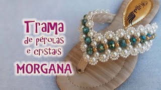 Trama de pérolas e cristais MORGANA