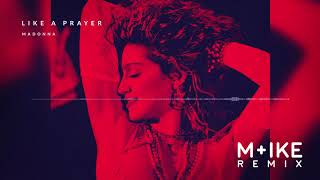 Madonna - Like A Prayer (M+ike Remix)