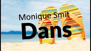 Video thumbnail of "Monique Smit - Dans (lyrics-versie)"