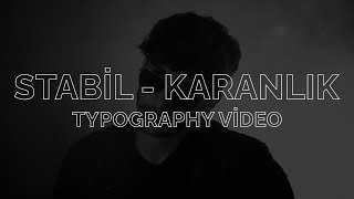 Stabil - Karanlık // Typography Video