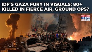 Idf Gaza Fury In Visuals Fire, Black Smoke As Israeli Jets Roar 80 Dead In Fierce Air, Ground Ops