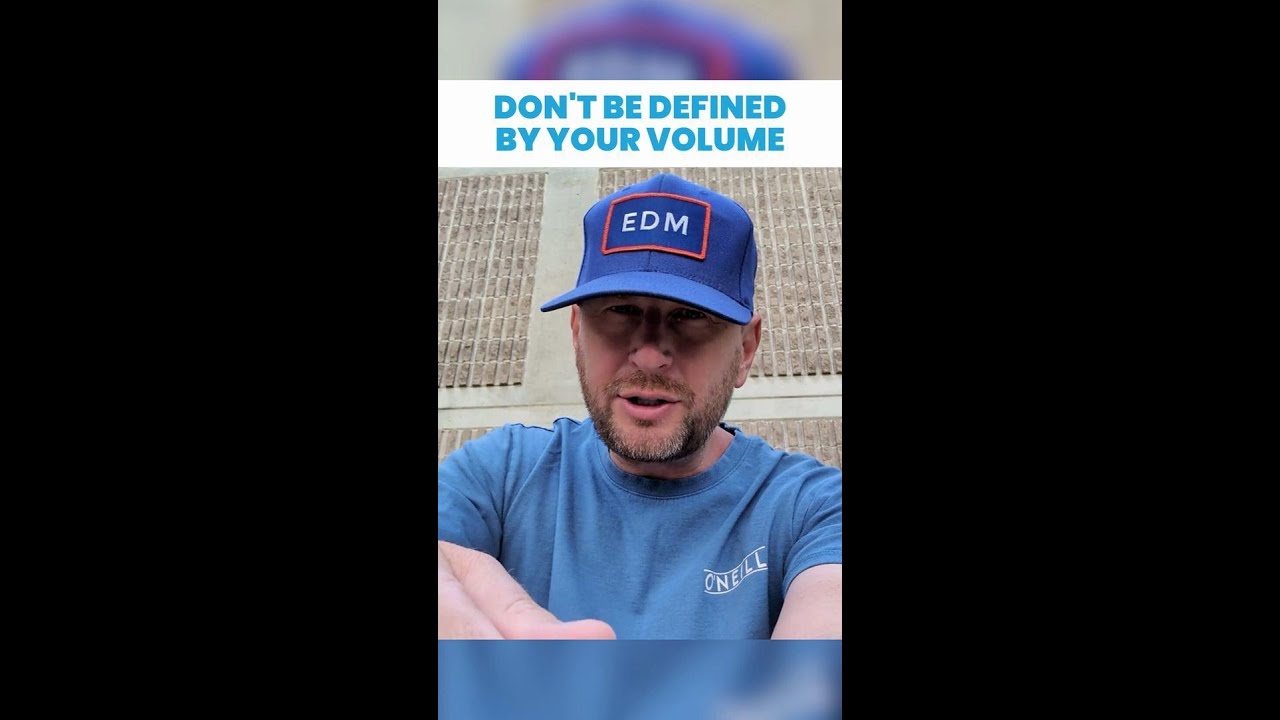 Don't Be Defined By Your Volume
