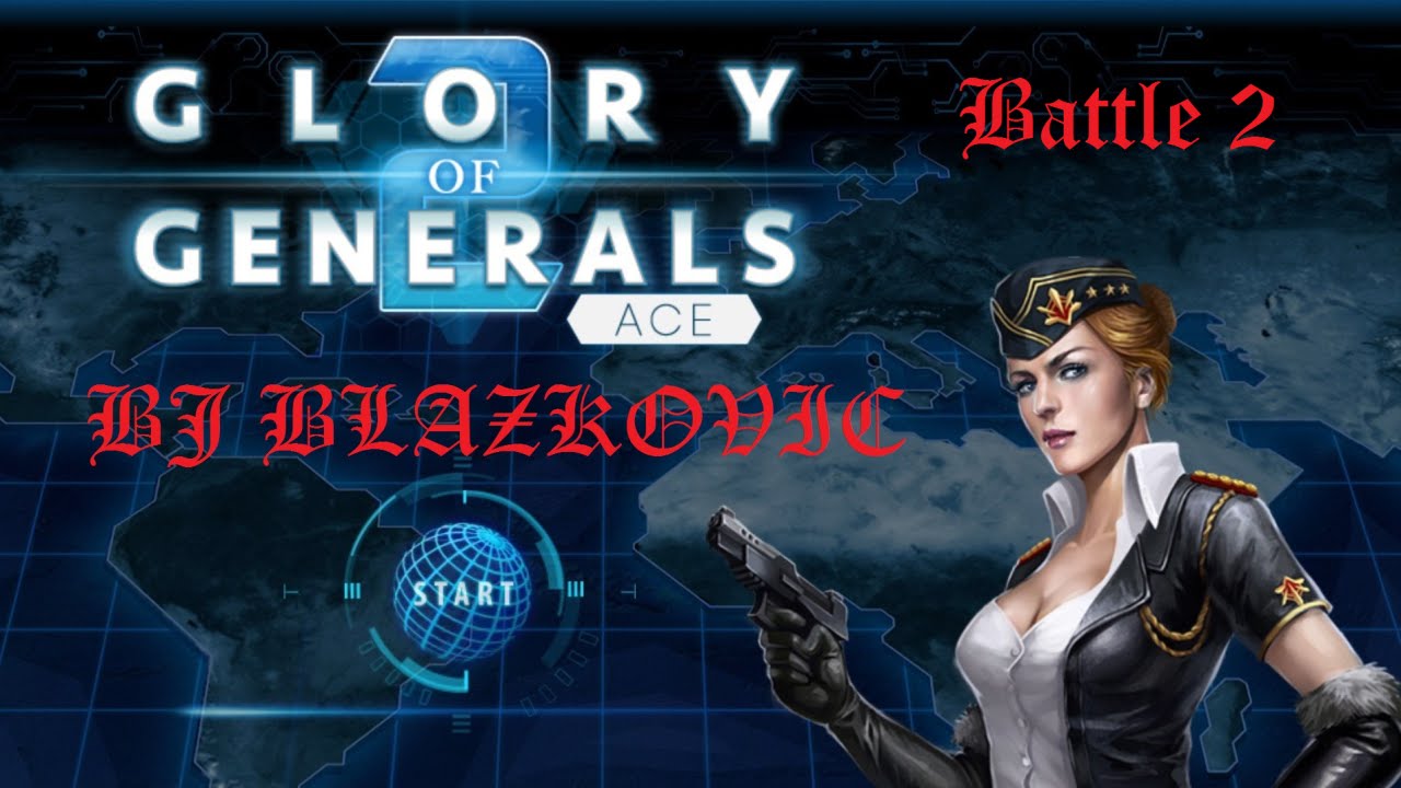Glory Of Generals 2 Ace Battle 2 YouTube