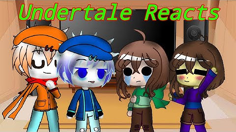 Undertale reacts to requested videos