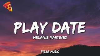 Melanie Martinez - Play Date (Lyrics)