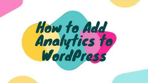 How to Add Analytics Scripts to WordPress
