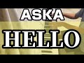 ASKA『HELLO』PIANO ARRANGE 概要欄ご覧ください!