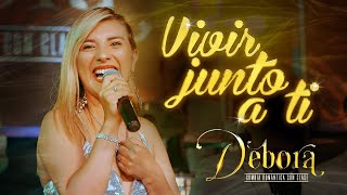 Debora - Vivir junto a ti (Cumbia Romantica) Video Oficial