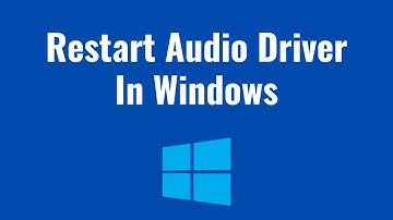 How to Restart Audio Driver In Windows 2023