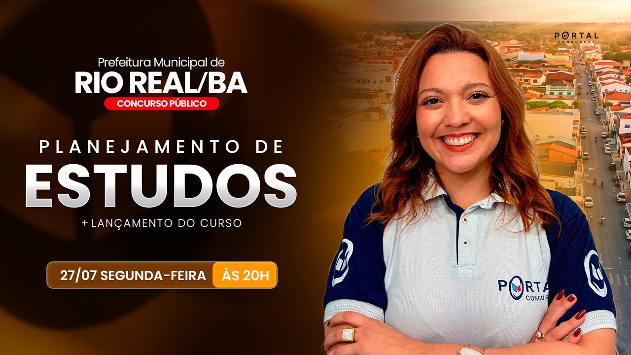 CONCURSO PREF. DE RIO REAL/BA: PLANEJAMENTO DE ESTUDOS + LANÇAMENTO DO CURSO