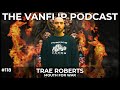 MOUTH FOR WAR - Trae Roberts Interview - Lambgoat&#39;s Vanflip Podcast  (Ep. #118)