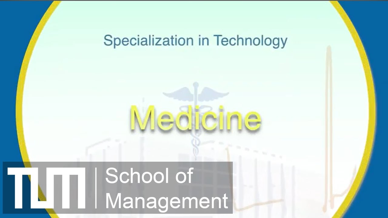 TUM School of Management's Specialization in Technology: Medicine