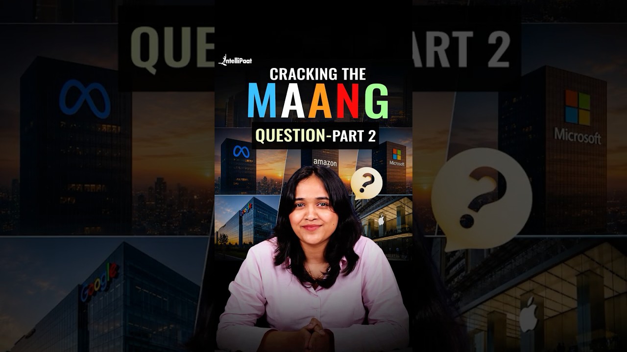 Cracking The MAANG Question: Part-2 | Intellipaat