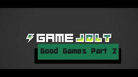 Game Jolt Indie Game Showcase Episode 1: Part 2 Good Games