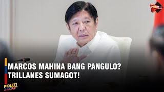 Marcos mahina bang Pangulo? Trillanes sumagot!