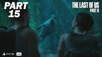 The Last of Us Part II (PS5) - Gameplay Walkthrough - Part 15 | Searching for Owen