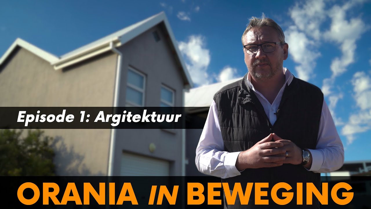 Orania in Beweging | Episode 1: Argitektuur (English subtitles)