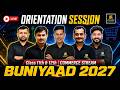 Class 11 & 12 Buniyaad Batch 2027 for Commerce Stream | Orientation Session LIVE!