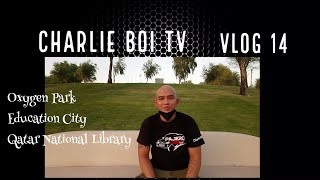 Oxygen Park Qatar *  Education City * Qatar National Library - Vlog 014