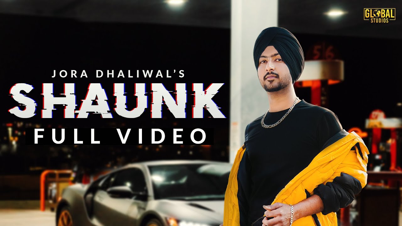 Shaunk (Full Video) – Jora Dhaliwal | Janmeet Infinity | New Punjabi Song 2021 | Global Studios