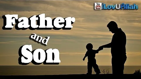 Father And Son ᴴᴰ | *Emotional Hadith* | Bilal Assad