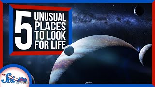 5 Unusual Places to Look for Life | Compilation