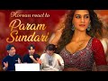 Korean react to Param Sundari ❤️‍🔥 / CHANNEL RAID