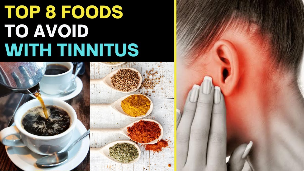 8 Foods To Avoid If You Have Tinnitus Tinnitus Treatment Youtube