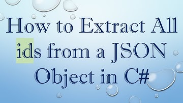 How to Extract All ids from a JSON Object in C#