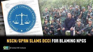 NSCN/GPRN SLAMS DCCI FOR BLAMING NPGs