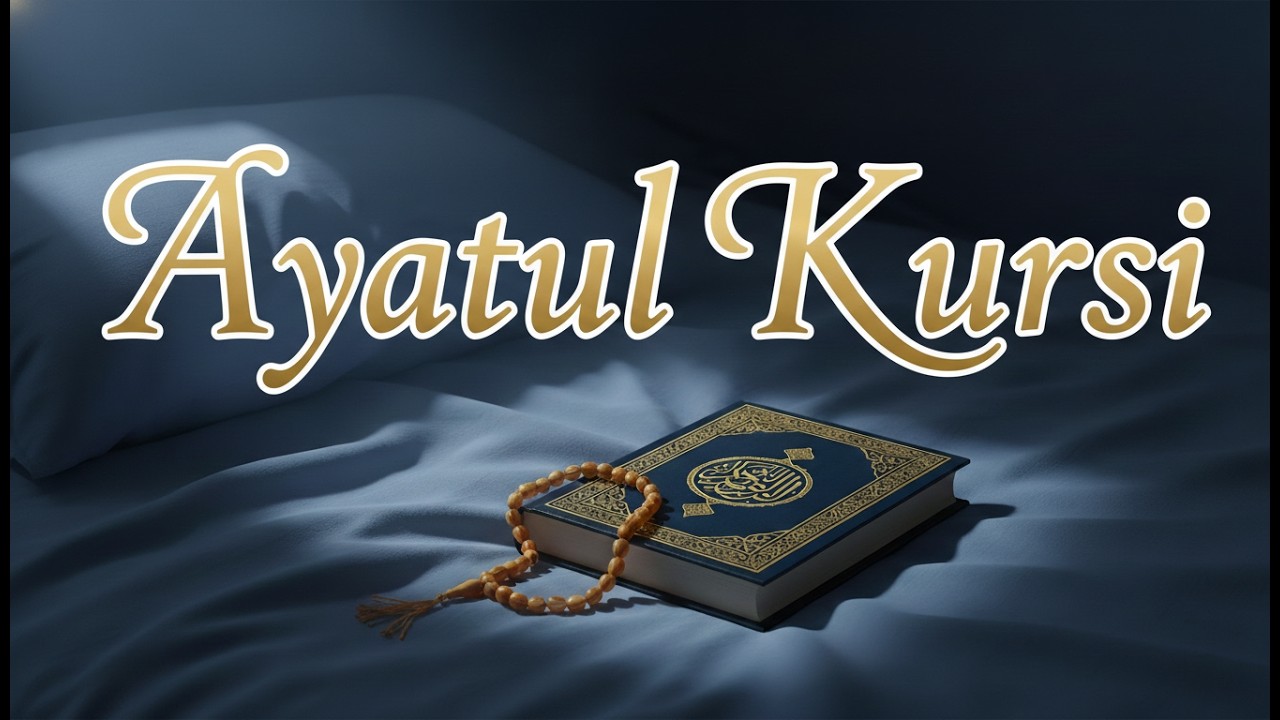 Ayatul Kursi – Day & night protection | Your life under Allah’s protection