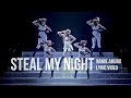 Steal My Night / (歌詞ビデオ)