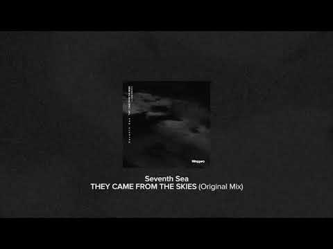 Seventh Sea – They Came From The Skies (Original Mix) [Nin92wo Records]