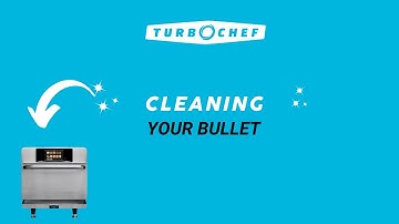 Cleaning TurboChef Bullet